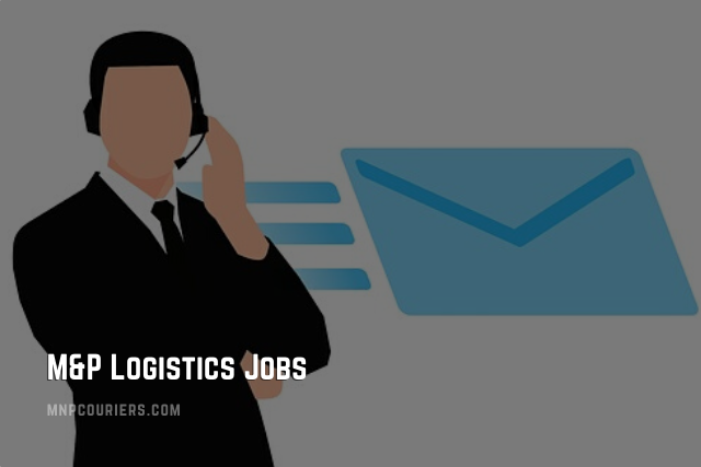 M&P Logistics Jobs